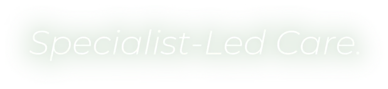 Specialist-Led Care.